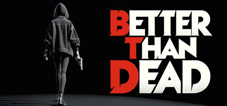 🔥 Better Than Dead llega a Steam (12/05/2026)