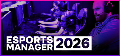 🔥 Esports Manager 2026 llega a Steam (07/07/2026)