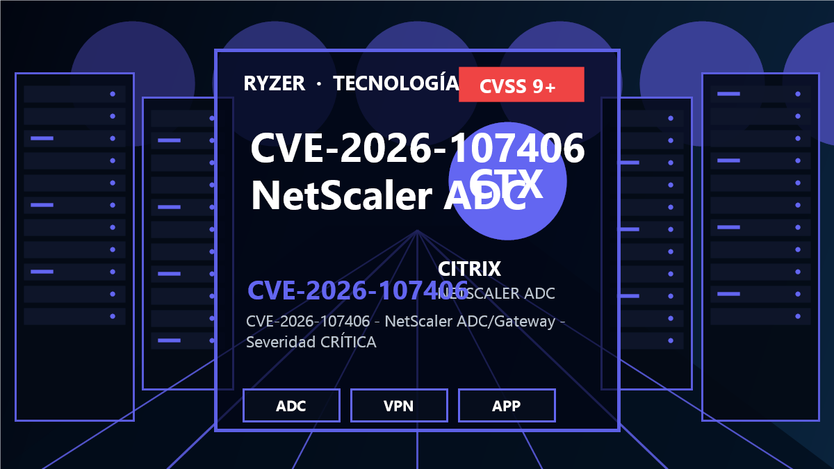 CVE-2026-107406: Vulnerabilidad crítica en NetScaler ADC