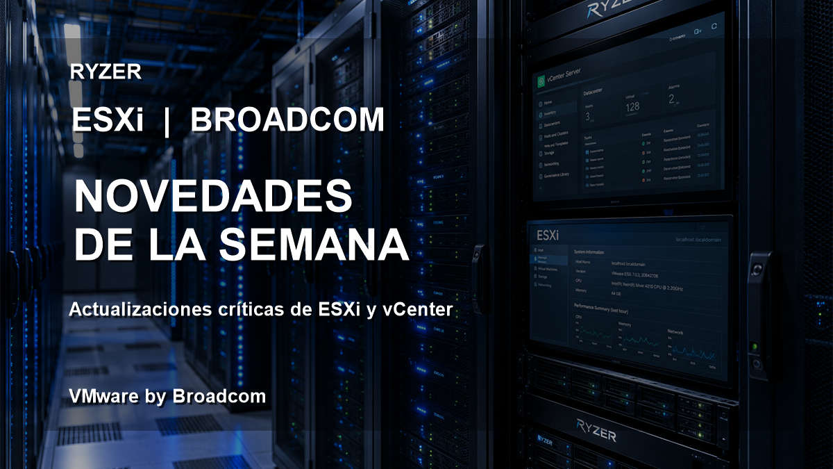 Novedades VMware ESXi y vCenter (04/10/2026 – 12/10/2026)